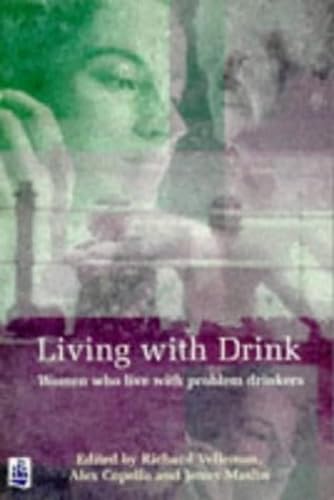 Imagen de archivo de Living With Drink: Women Who Live With Problem Drinkers a la venta por MusicMagpie