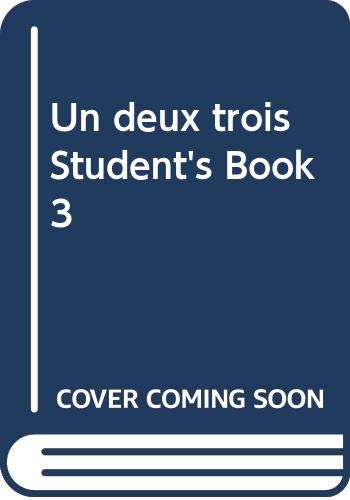 Un Deux Trois: Student's Book 3 (9780582299207) by Kavanagh, Bernard; Goodman-Stephens, Bryan