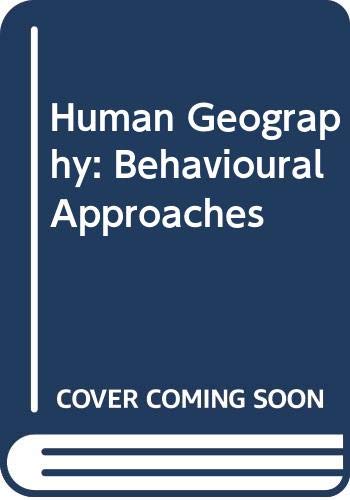 Stock image for Human Geography: Behavioural Approaches for sale by WorldofBooks