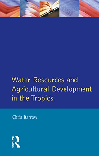 9780582301375: Water Resources and Agricultural Development in the Tropics (Longman Development Studies)