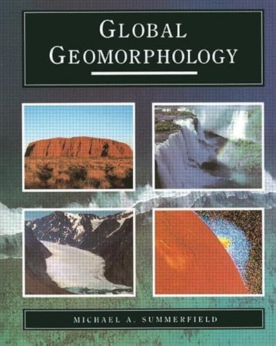 9780582301566: Global Geomorphology: An introduction to the study of landforms