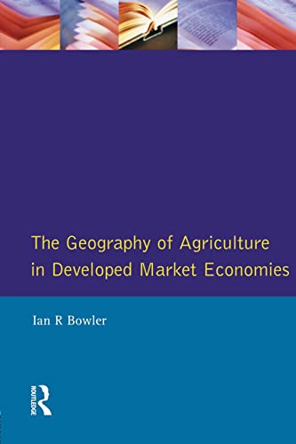 Stock image for The Geography of Agriculture in Developed Market Economies for sale by AwesomeBooks