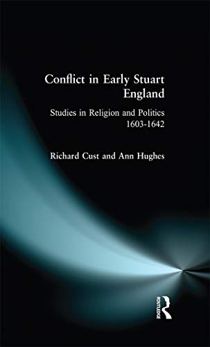 Beispielbild fr Conflict in Early Stuart England: Studies in Religion and Politics 1603-1642 zum Verkauf von SecondSale
