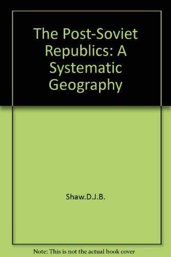9780582301757: The Post-Soviet Republics: A Systematic Geography