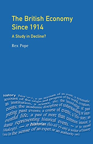 Imagen de archivo de The British Economy Since 1914: A Study in Decline? a la venta por Saucony Book Shop