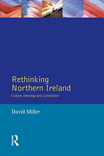 9780582302877: Rethinking Northern Ireland: Culture, Ideology and Colonialism