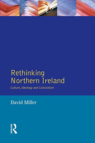 Stock image for Rethinking Northern Ireland: Culture, Ideology and Colonialism for sale by WorldofBooks