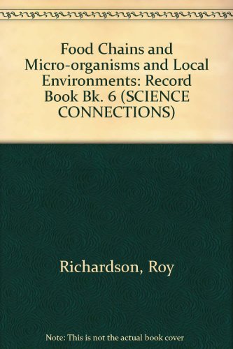 Science Connections B: Record Book 6: Food Chains & Micro-organisms and Local Environments (Pack of 10) (Science Connections) (9780582303300) by Richardson, Roy; Coltman, Penny; Peacock, Graham