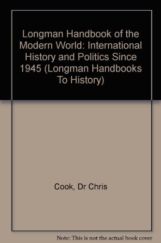 Beispielbild fr Longman Handbook of the Modern World: International History and Politics since 1945 (Longman Handbooks To History) zum Verkauf von AwesomeBooks
