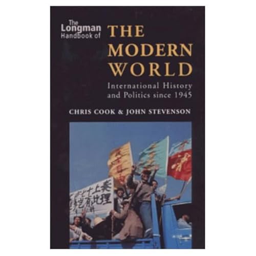 Stock image for Longman Handbook of the Modern World: International History and Politics Since 1945 for sale by Anybook.com