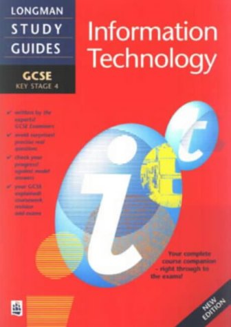Stock image for Longman GCSE Study Guide: Information Technology New Edition (LONGMAN GCSE STUDY GUIDES) for sale by WorldofBooks
