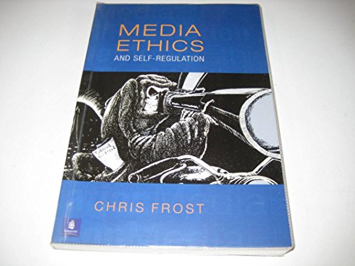 Journalistics, Ethics and Self Regulation in the UK (9780582306059) by Frost, Chris
