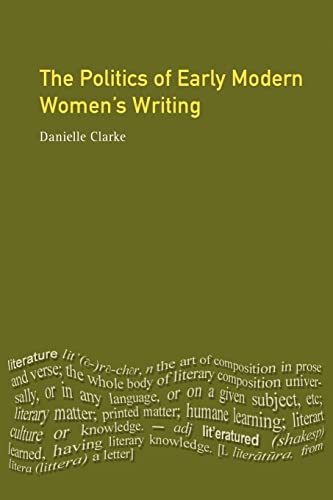 Beispielbild fr The Politics of Early Modern Women's Writing (Longman Medieval and Renaissance Library) zum Verkauf von Phatpocket Limited