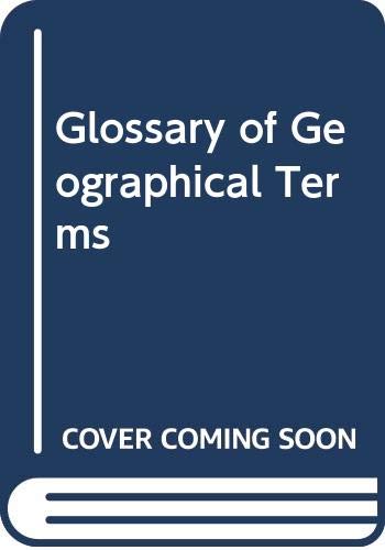 Imagen de archivo de A GLOSSARY OF GEOGRAPHICAL TERMS (2nd Edition) a la venta por 100POCKETS