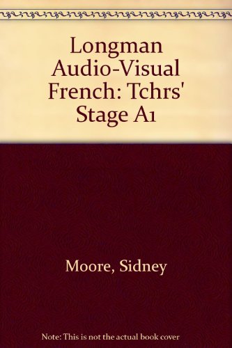 Longman Audio-Visual French: Stage A1 - Teacher's Book (Longman Audio-visual French) (9780582311084) by Moore, S; Antrobus, A L; Pugh, G F