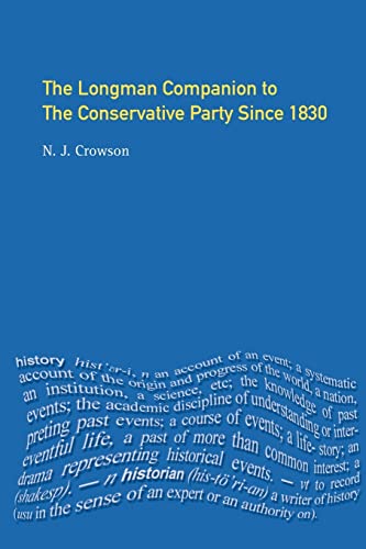 9780582312920: The Longman Companion to the Conservative Party: Since 1830 (Longman Companions To History)