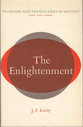 Enlightenment (Problems & Perspectives in History) (9780582313491) by Jack Lively