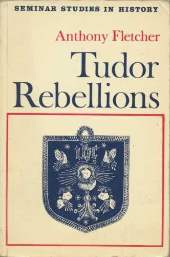 9780582313897: Tudor Rebellions (Seminar Sud.in History S.)