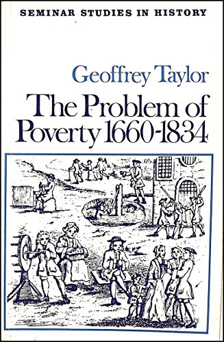 Problems of Poverty, 1660-1834 (Seminar Studies in History)