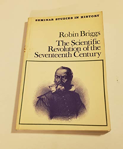 Beispielbild fr The Scientific Revolution of the Seventeenth Century [Seminar Studies in History] zum Verkauf von Saucony Book Shop