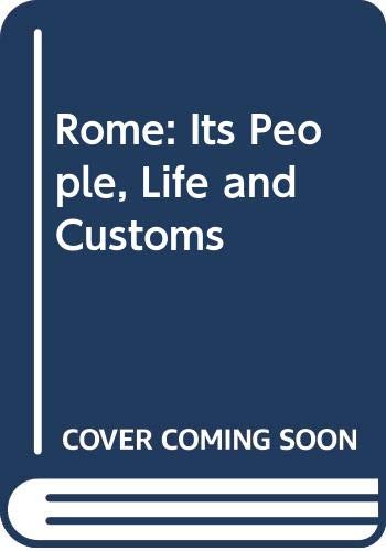 Imagen de archivo de Rome: Its People, Life and Customs a la venta por WorldofBooks