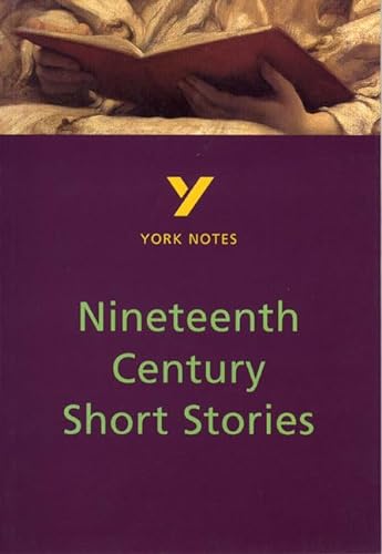 Imagen de archivo de Nineteenth Century Short Stories everything you need to catch up, study and prepare for and 2023 and 2024 exams and assessments: everything you need . 2021 assessments and 2022 exams (York Notes) a la venta por WorldofBooks