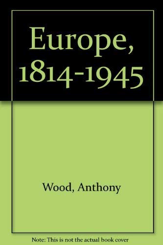 Europe, 1814-1945 (9780582314962) by Wood, Anthony