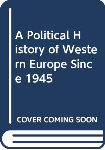 9780582316188: A Political History of Western Europe Since 1945