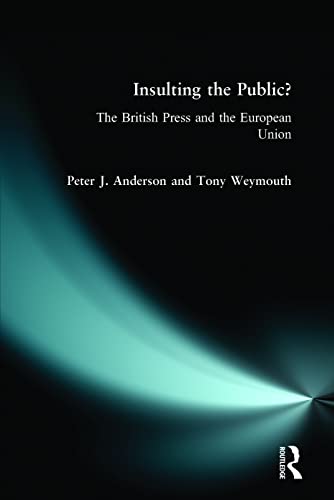 Beispielbild fr Insulting the Public? : The British Press and the European Union zum Verkauf von Better World Books
