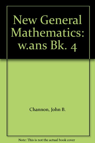 Beispielbild fr New General Mathematics: Book 4 - with Answers zum Verkauf von GoldenWavesOfBooks