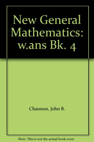Stock image for w.ans (Bk. 4) (New General Mathematics) for sale by Re-Read Ltd