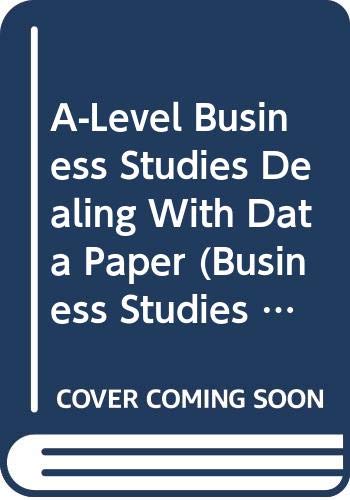 Imagen de archivo de A-Level Business Studies Dealing With Data Paper (Business Studies Data Handling) a la venta por AwesomeBooks