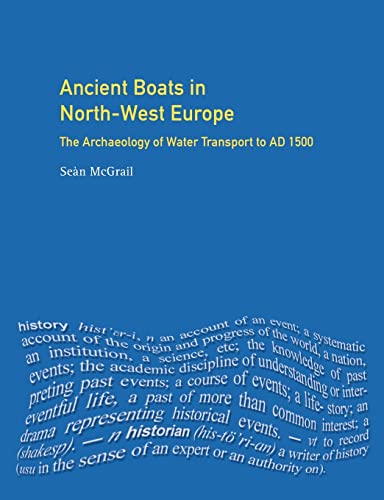 Imagen de archivo de Ancient Boats in North-West Europe: The Archaeology of Water Transport to AD 1500 (Longman Archaeology Series) a la venta por WorldofBooks