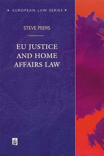 9780582320161: EU Justice and Home Affairs Law (European Law Series)