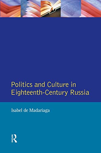 Imagen de archivo de Politics and Culture in Eighteenth-Century Russia: Collected Essays by Isabel de Madariaga a la venta por HPB-Red