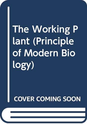 Stock image for The Working Plant (Principle of Modern Biology) for sale by WorldofBooks