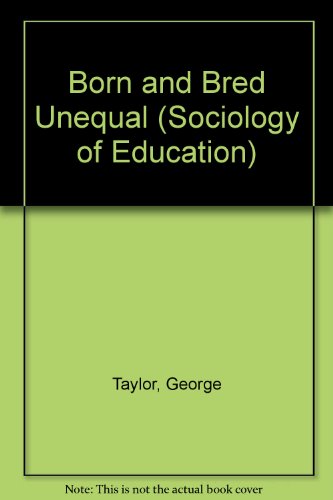 9780582324411: Born and Bred Unequal (Sociology of Education S.)