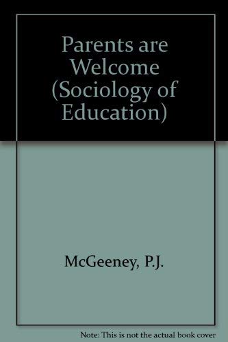 Parents are Welcome (Sociology of Education) (9780582324435) by Patrick McGeeney