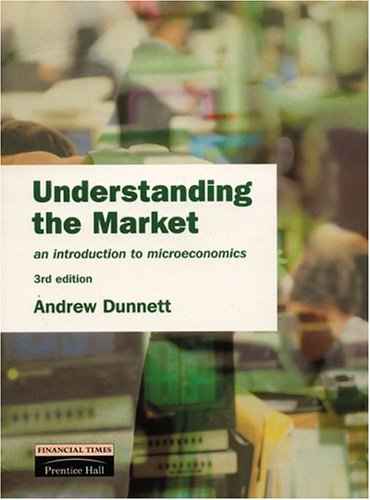 9780582325067: Understanding the Market: An Introduction to Microeconomics