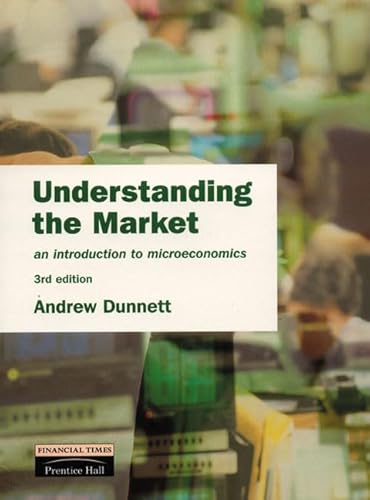Stock image for Understanding the Market: An Introduction to Microeconomics for sale by WorldofBooks