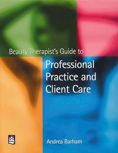 Beispielbild fr Beauty Therapist's Guide to Professional Practice and Client Care zum Verkauf von WorldofBooks