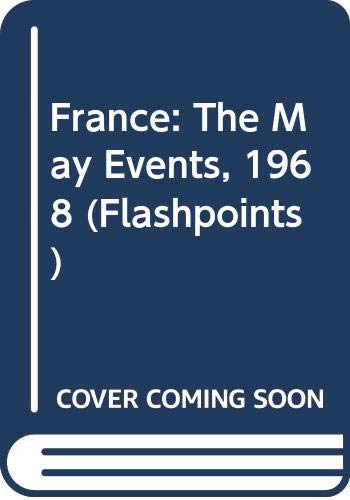 Beispielbild fr France: The May Events of 1968 - Flashpoints zum Verkauf von Shadow Books