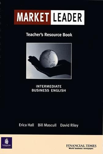 Imagen de archivo de Market Leader, Intermediate : Teacher's Resource Book: Business English with the "Financial Times" (LWFT) a la venta por medimops