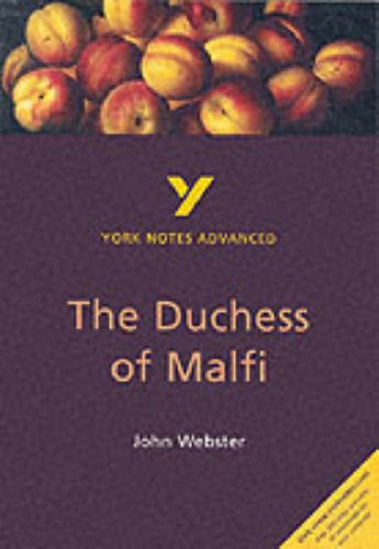 Stock image for York Notes Advanced on "The Duchess of Malfi" by John Webster (York Notes Advanced) for sale by MusicMagpie