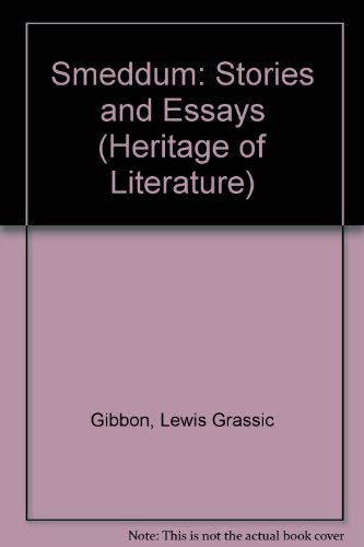 Smeddum: Stories and Essays (Heritage of Literature) (9780582330702) by Lewis Grassic Gibbon