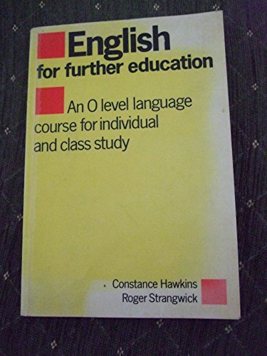 Beispielbild fr English for Further Education: An O Level Language Course for Individual and Class Study zum Verkauf von AwesomeBooks