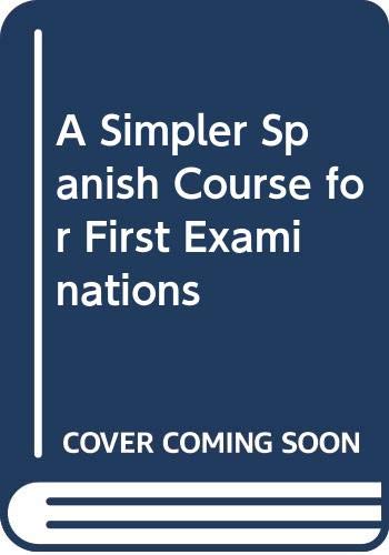 A Simpler Spanish Course for First Examinations (9780582331587) by Timms, W. W.