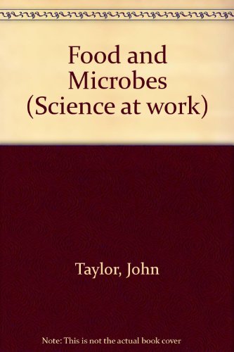 Science At Work: Food and Microbes: 5 Copies Plus Teacher's Guide (Science at Work) (9780582332263) by Taylor, J