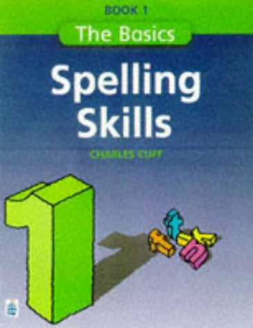 9780582332522: The Basics Series Spelling Skills Book 1 (Longman Back to Basics)