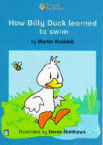 How Billy Duck Learned to Swim: Small Book (Pack of 6) (Pelican Big Books) (9780582333567) by Waddell, Martin